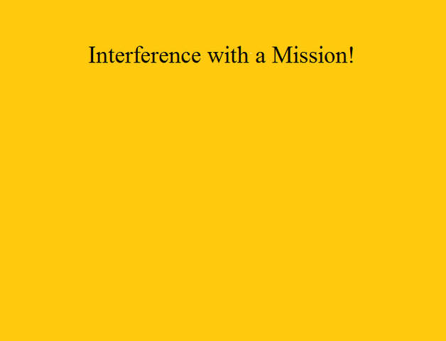 File:Interference with a Mission!.png