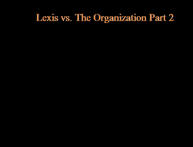 File:Lexis vs. The Organization Part 2.png
