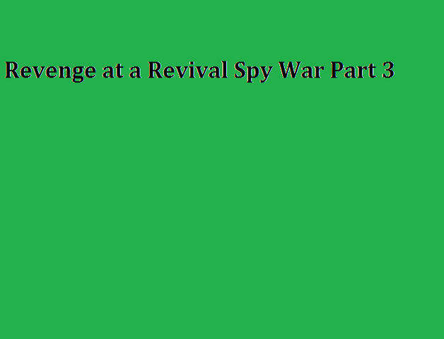 File:Revenge at a Revival Spy War Part 3.png