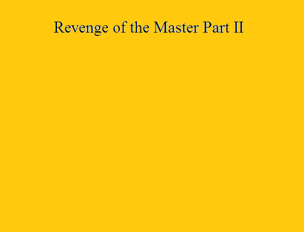 File:Revenge of the Master Part II.png