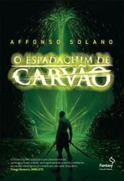 O ESPADACHIM DE CARVÃO
