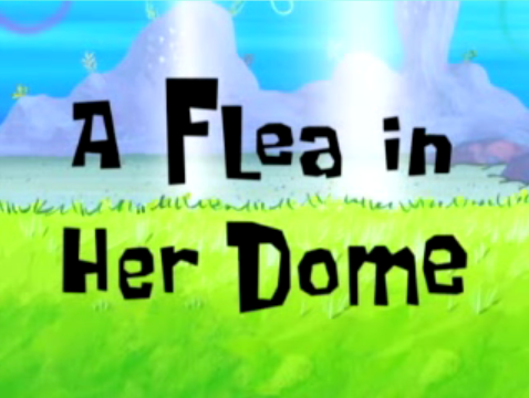 File:A Flea in Her Dome.png