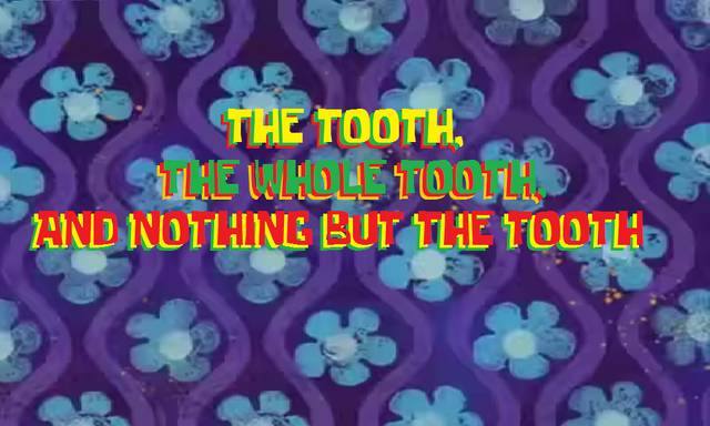 File:Thetooththewholetoothandnothingbutthetooth.png