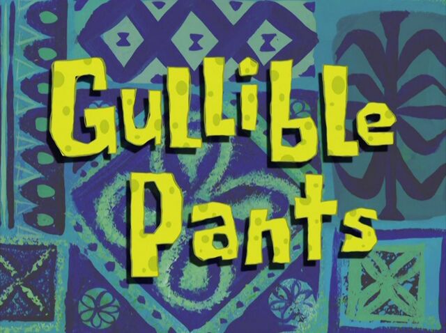File:Gullible Pants.jpg