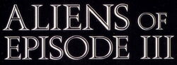 Aliens of Episode III