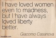 Quotation-Giacomo-Casanova-freedom-madness-love-liberty-women-Meetville-Quotes-274308