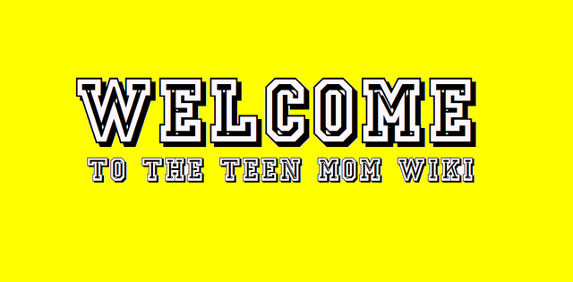 File:TeenmomWELCOME.png