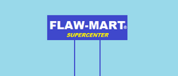 Flaw-Mart exterior
