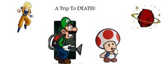 Trip to DEATH 1