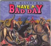 Have a bad day