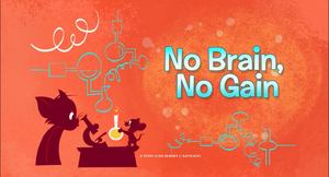 No Brain, No Gain
