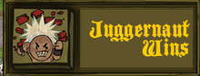 Juggernaut win screen