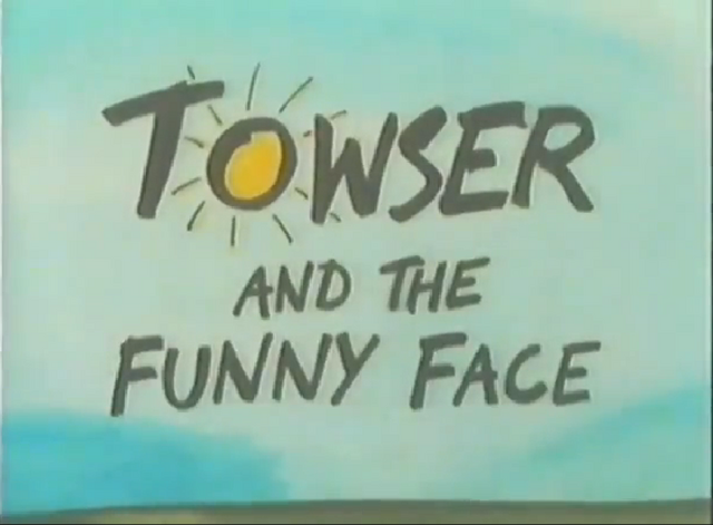 File:TowserandtheFunnyFaceTitleCard.png