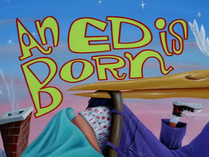 An Ed is Born