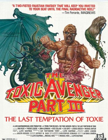 File:POSTER-THE-TOXIC-AVENGER-PART-III-THE-LAST-TEMPTATION-OF-TOXIE.jpg