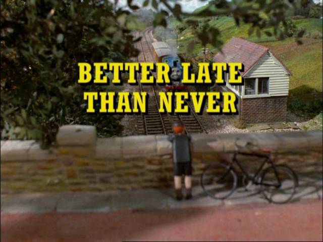 File:BetterLateThanNeverrestoredtitlecard.png