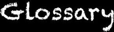 Glossary