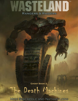 Wasteland Rangers & Raiders - Ghost Book 2 – Death Machines