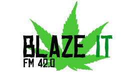 Blaze It FM 42.0